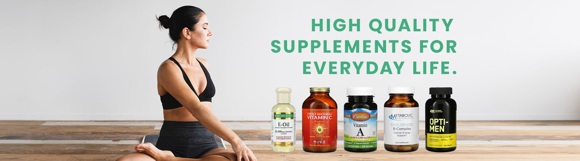 HIGH QUALITY SUPPLEMENTS FOR EVERYDAY LIFE